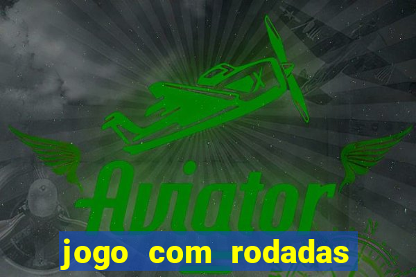 jogo com rodadas gratis sem deposito